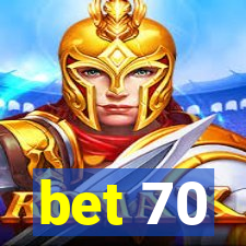 bet 70